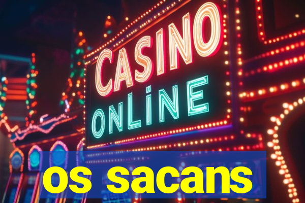 os sacans