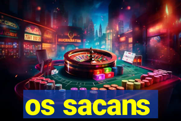 os sacans