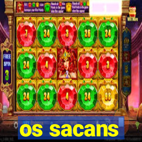 os sacans