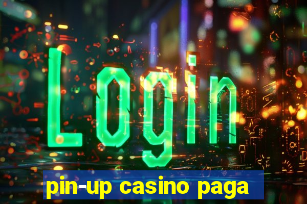 pin-up casino paga