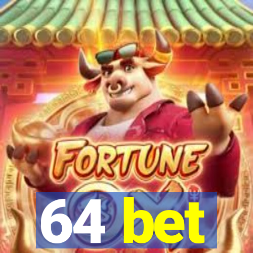 64 bet