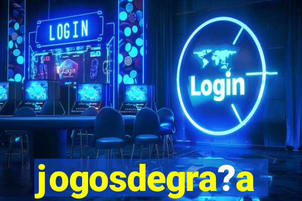 jogosdegra?a