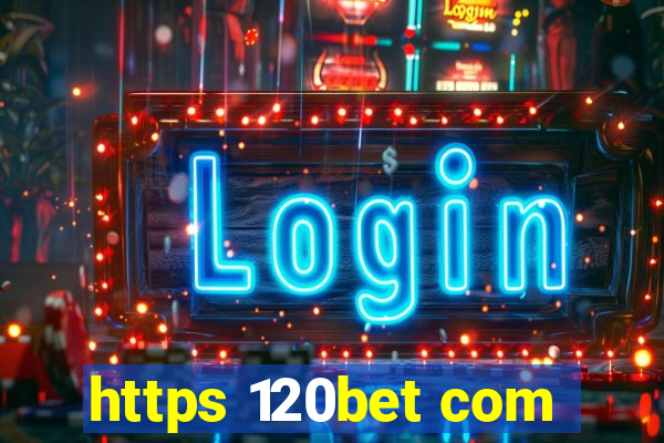 https 120bet com