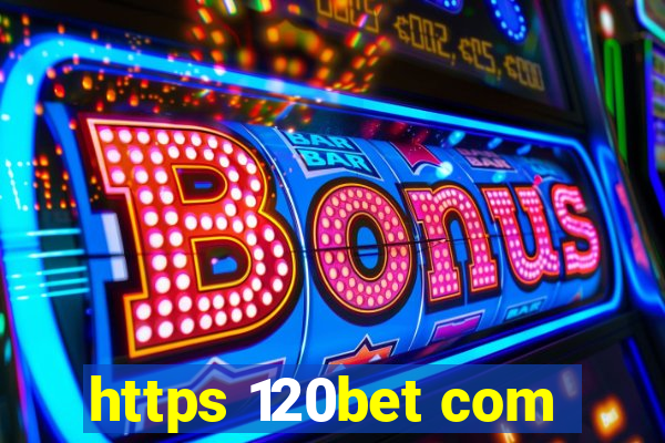 https 120bet com