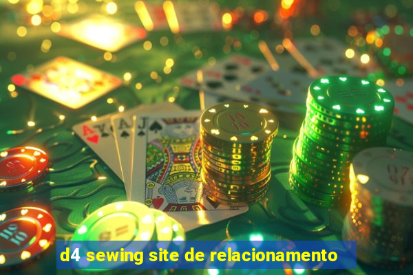 d4 sewing site de relacionamento