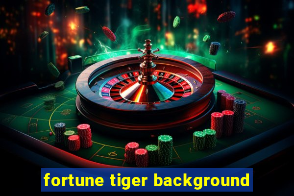 fortune tiger background