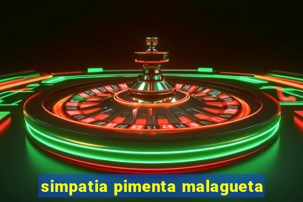 simpatia pimenta malagueta