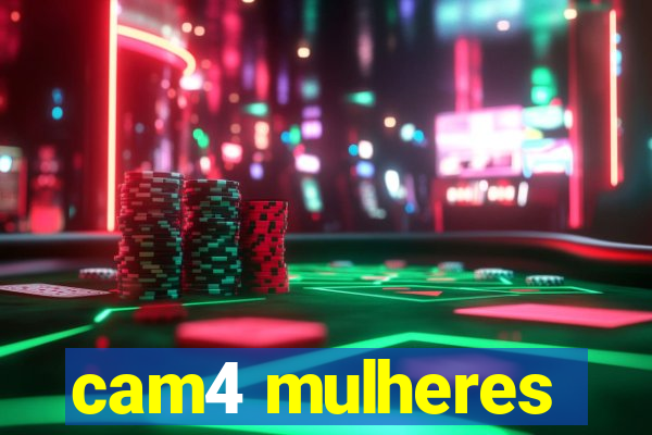 cam4 mulheres