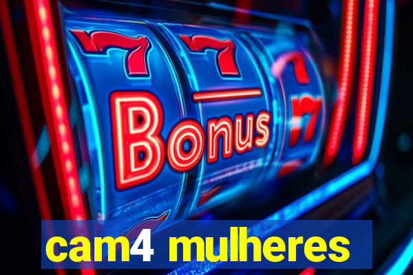 cam4 mulheres