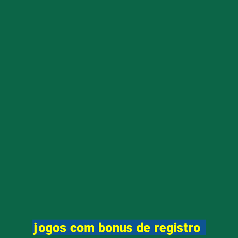 jogos com bonus de registro