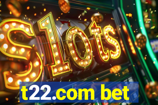 t22.com bet