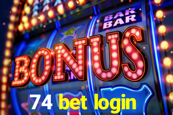 74 bet login