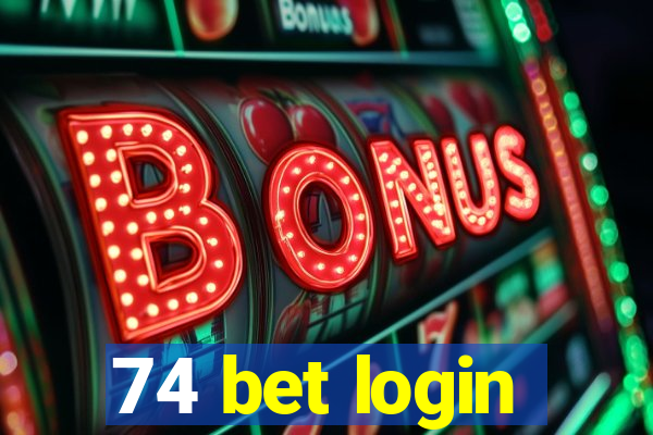 74 bet login