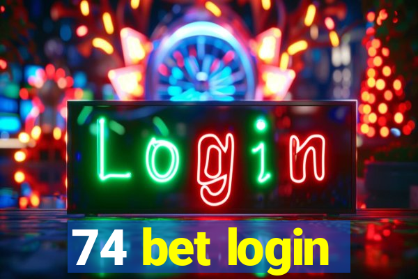 74 bet login