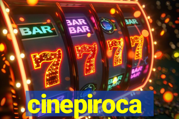 cinepiroca