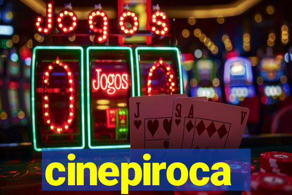 cinepiroca