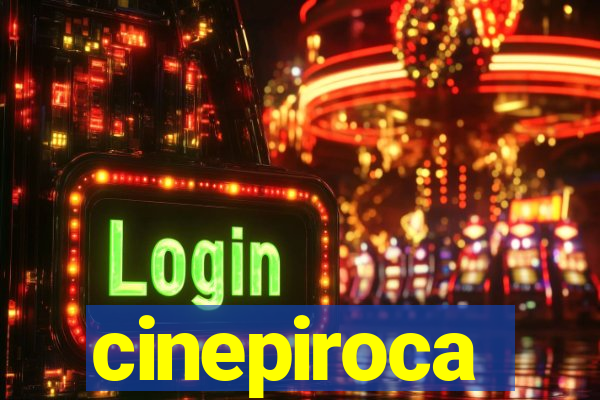 cinepiroca