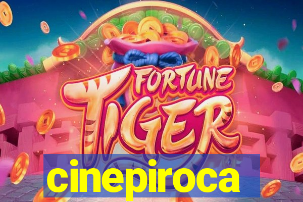 cinepiroca