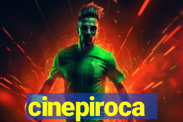 cinepiroca