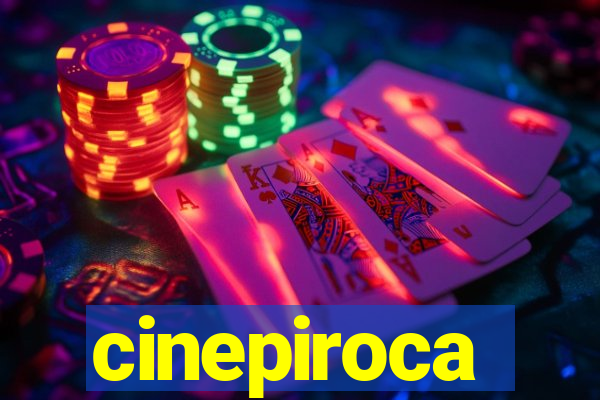 cinepiroca