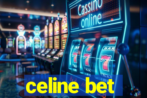 celine bet