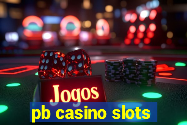 pb casino slots