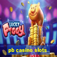 pb casino slots