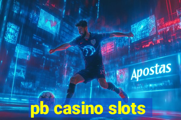 pb casino slots