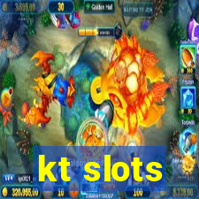 kt slots