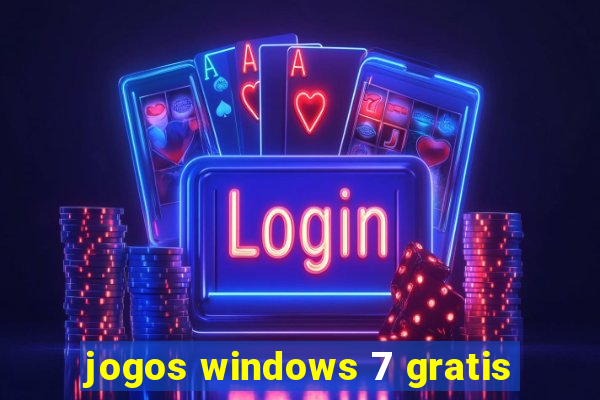 jogos windows 7 gratis