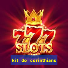 kit do corinthians dls 22