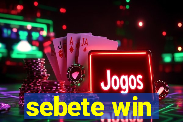 sebete win