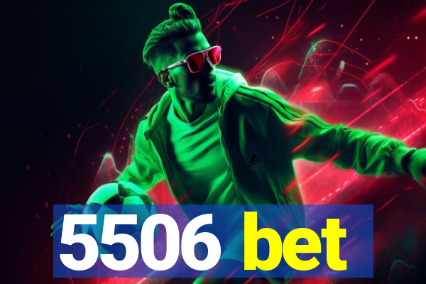 5506 bet