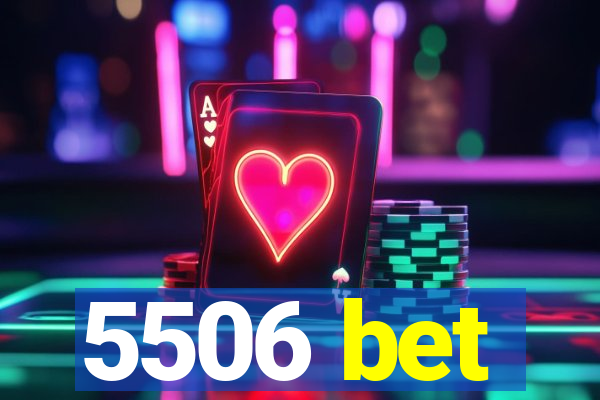 5506 bet