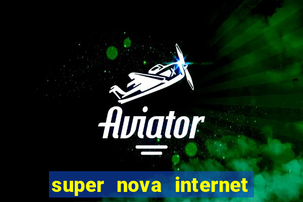 super nova internet 2 via boleto