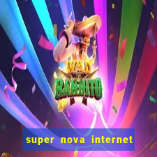 super nova internet 2 via boleto