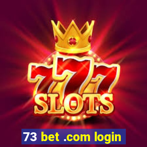 73 bet .com login