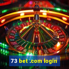 73 bet .com login