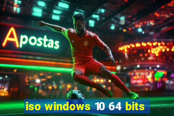 iso windows 10 64 bits