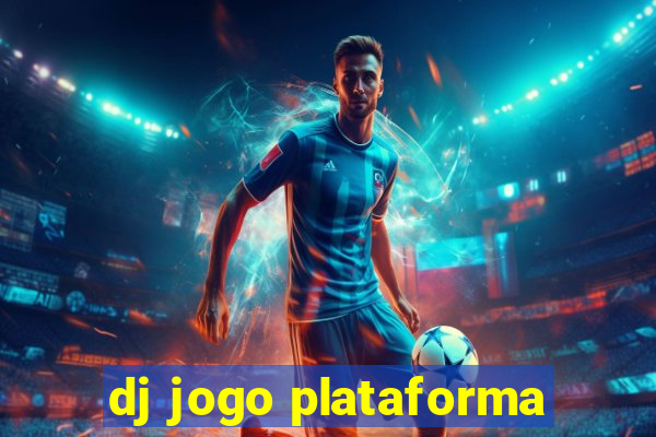 dj jogo plataforma