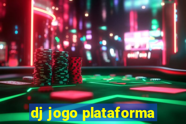 dj jogo plataforma