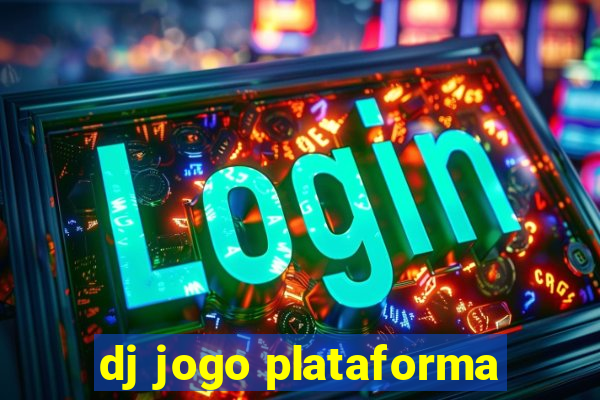 dj jogo plataforma