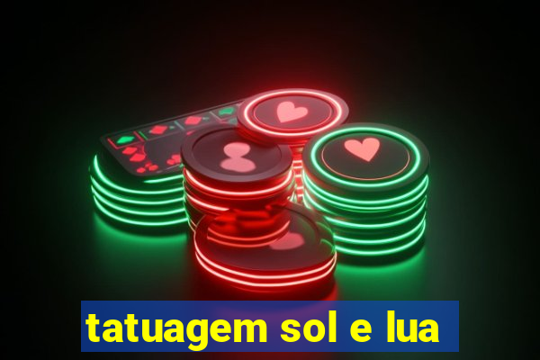 tatuagem sol e lua