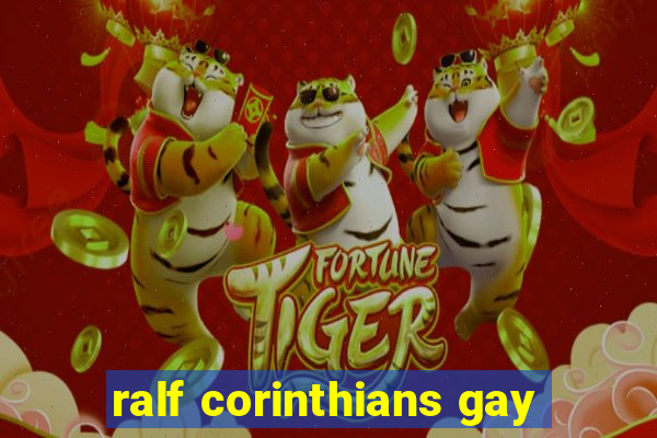 ralf corinthians gay