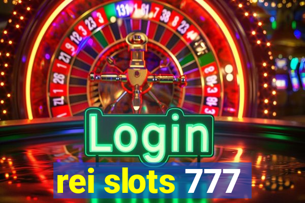 rei slots 777