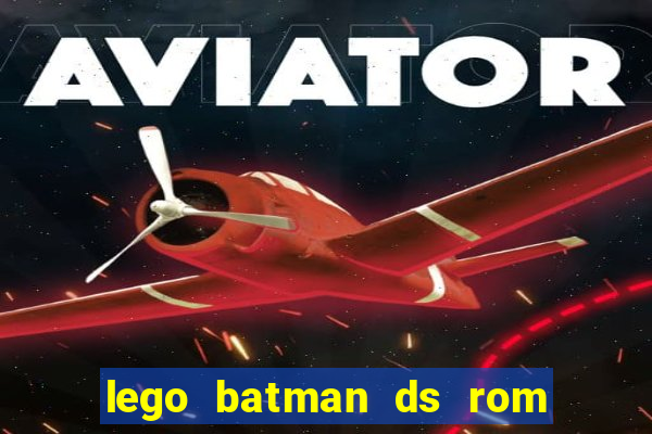 lego batman ds rom pt br