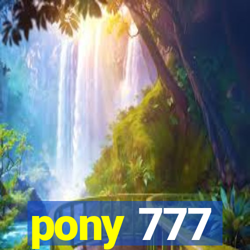 pony 777