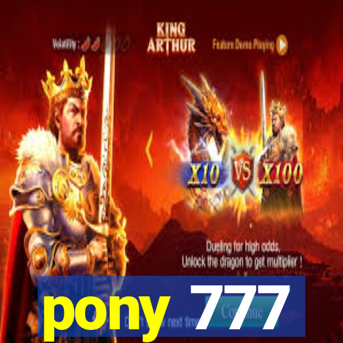 pony 777