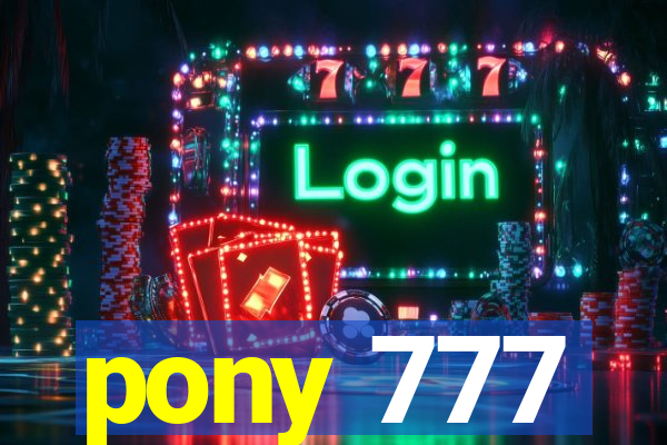 pony 777