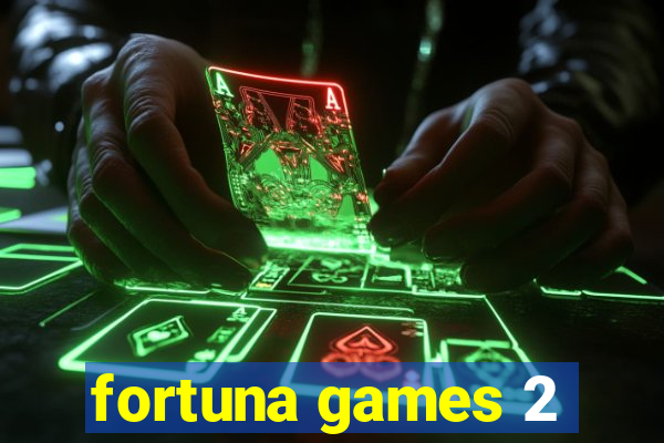 fortuna games 2